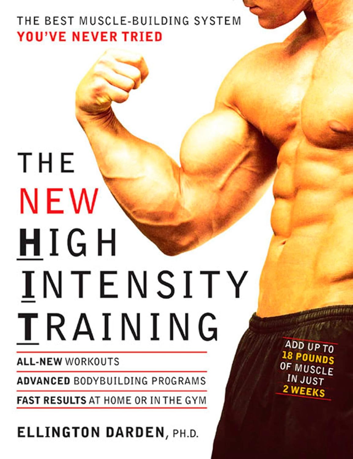 The New High Intensity Training: The Best Muscle-Building System You’ve Never Tried