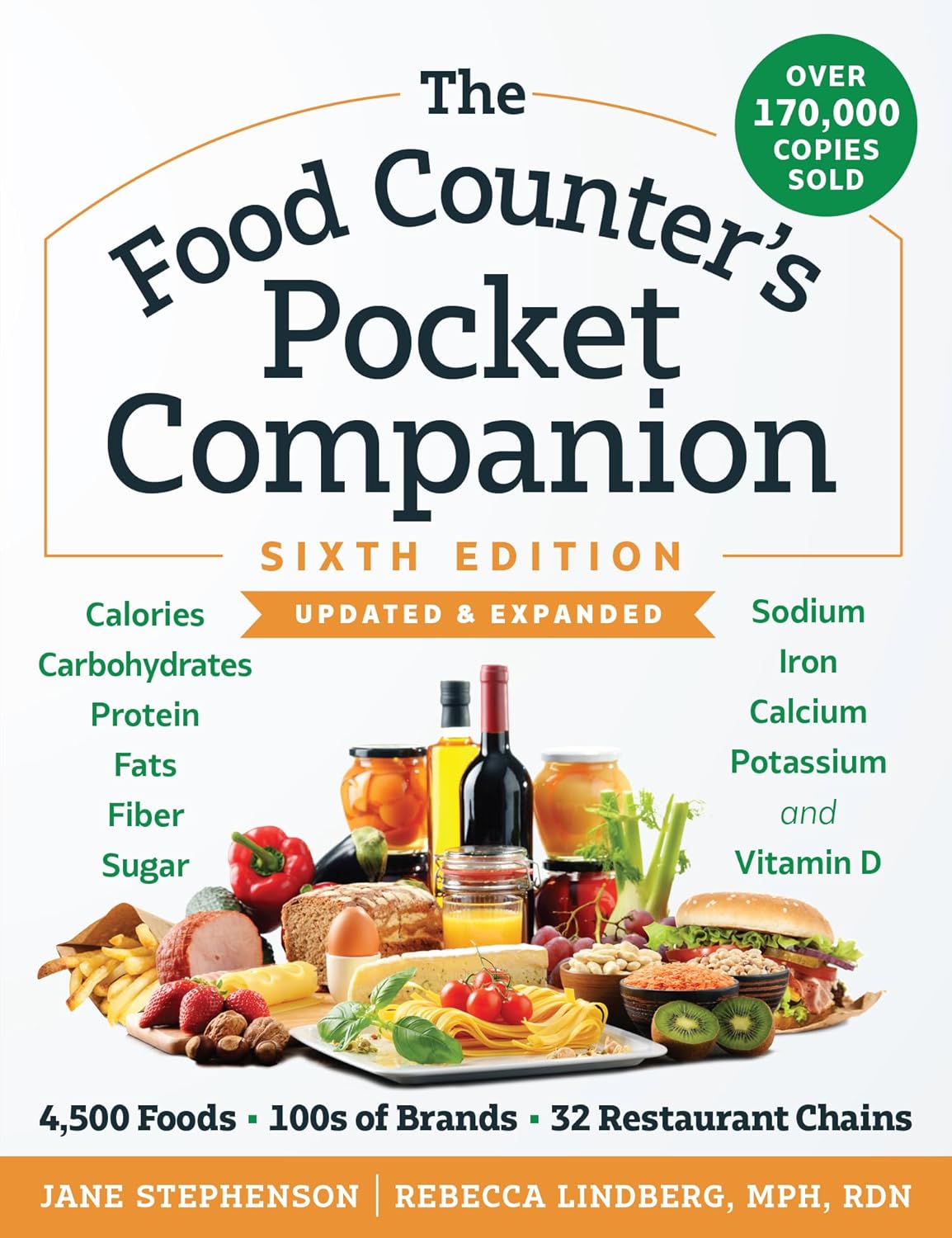 The Food Counter’s Pocket Companion, Sixth Edition: Calories, Carbohydrates, Protein, Fats, Fiber, Sugar, Sodium, Iron, Calcium, Potassium, and Vitamin D―with 32 Restaurant Chains