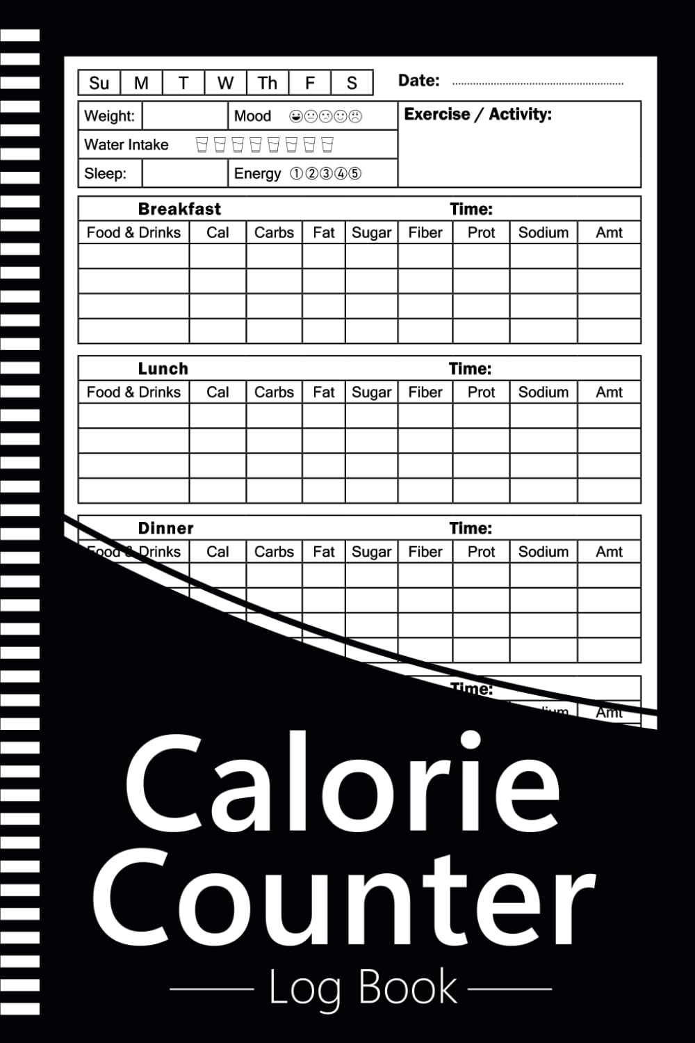 Calorie Counter Log Book: Daily Nutrition Intake Tracker Of Your Meals, Calories, Protein, Fat, Carbs, Fiber, Sugar, Sodium