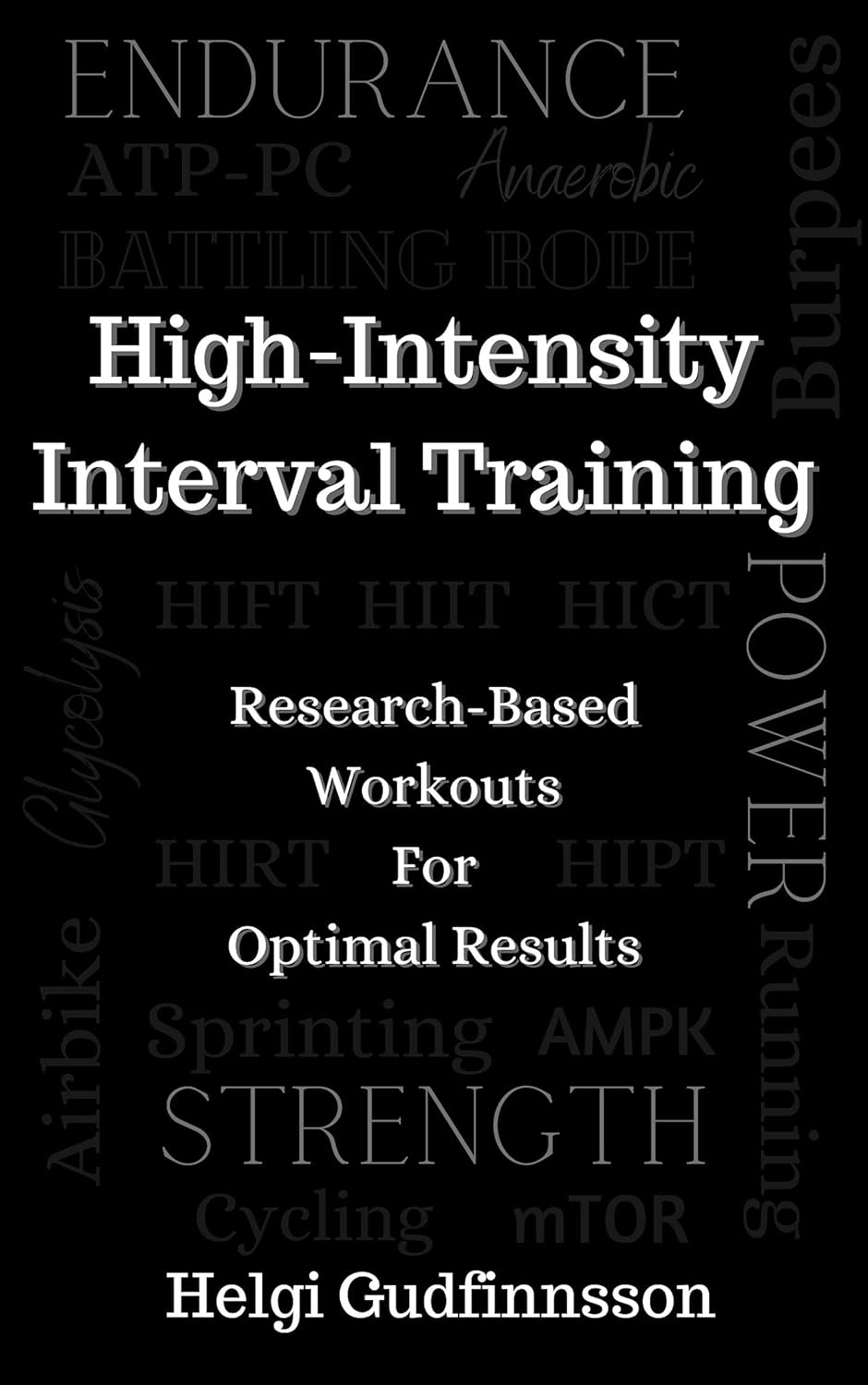 High-Intensity Interval Training: Research-based Workouts for Optimal Results