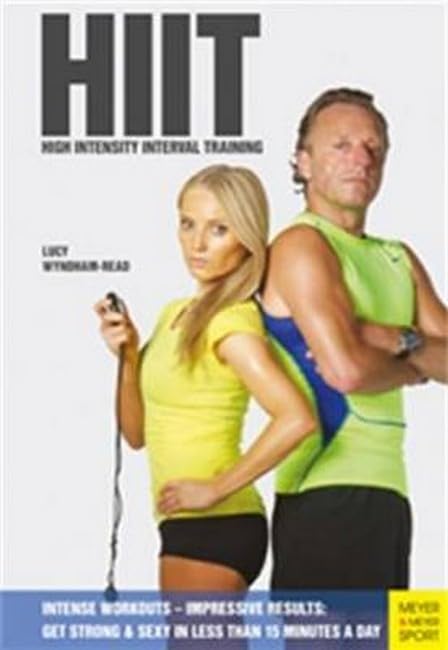 HIIT – High-Intensity Interval Training: Get Strong & Sexy in Less Than 15 Mintues a Day