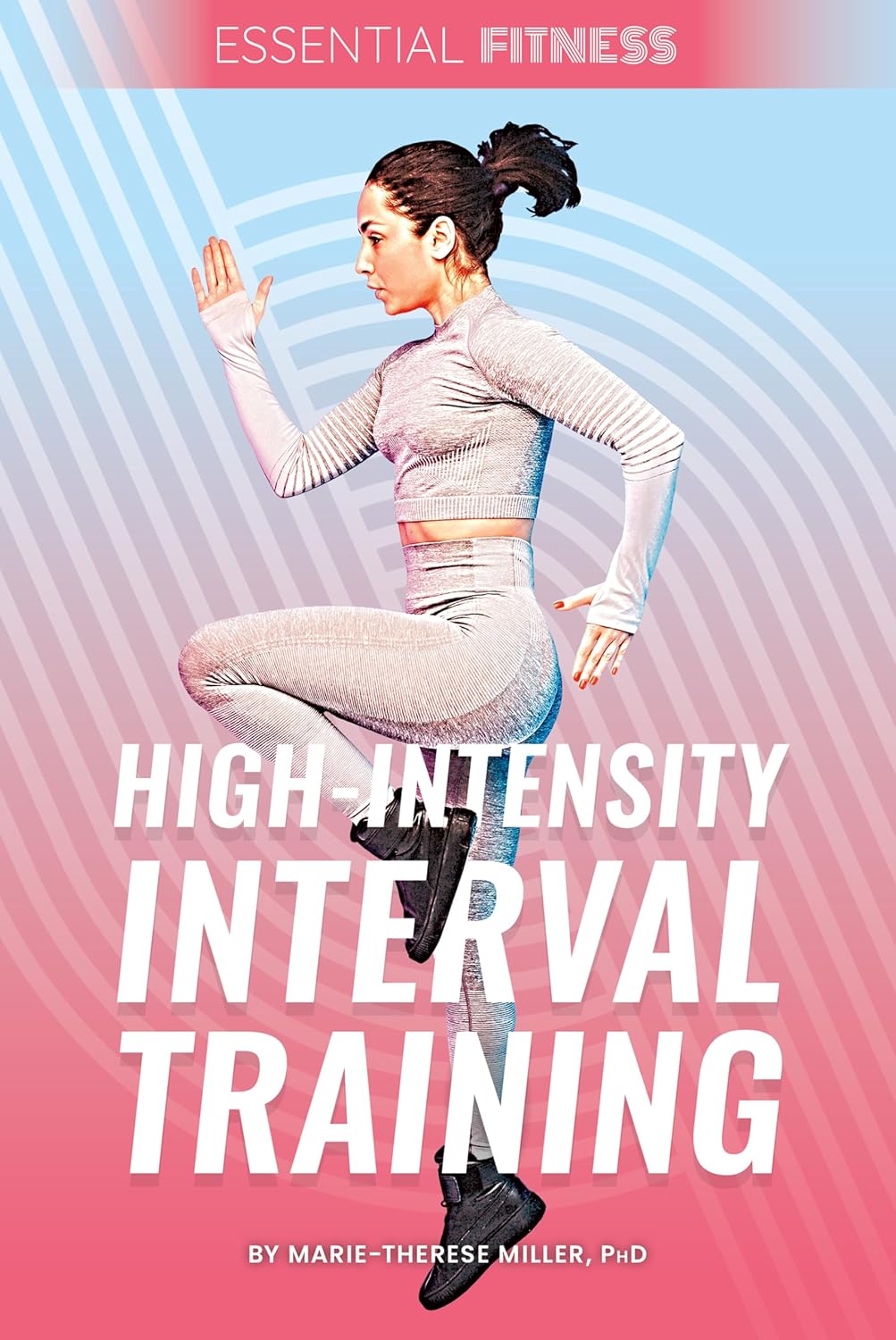 High-Intensity Interval Training (Essential Fitness)