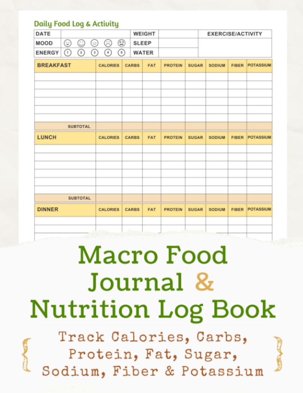 Macro Food Journal: Nutrition Log Book – Track Calories, Carbs, Protein, Fat, Sugar, Sodium, Fiber & Potassium