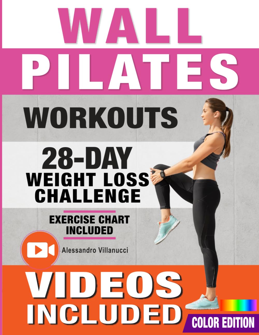 Wall Pilates Workouts: 28-Day Challenge with Exercise Chart for Weight Loss | 10-Min Routines for Women, Beginners and Seniors – Color Illustrated Edition