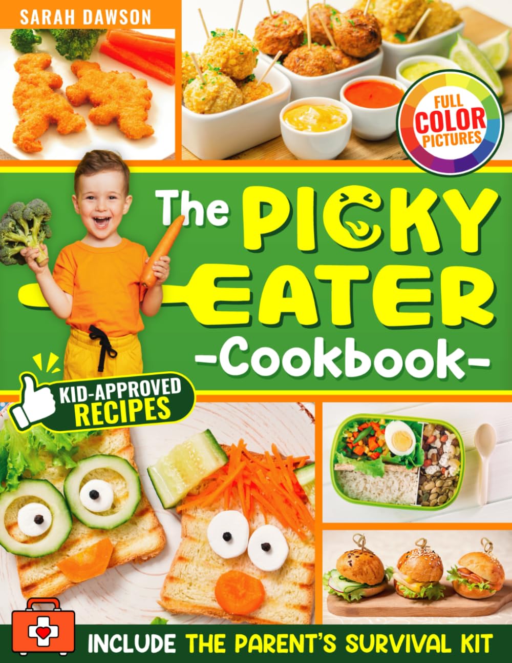 The Picky Eater Cookbook: Kid-Approved Recipes to Help Busy Parents Serve Nutritious Meals Without Stress, Waste or Drama (Picky Eater Ideas)