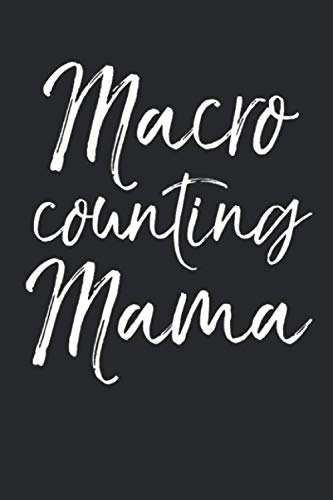 Macro Counting Mama: Inspirational Workout Journal Logbook with Blank Pages & Training Fitness Notebook Tracker for Exercises, Warm-up, Stretches, & Cardio for Moms